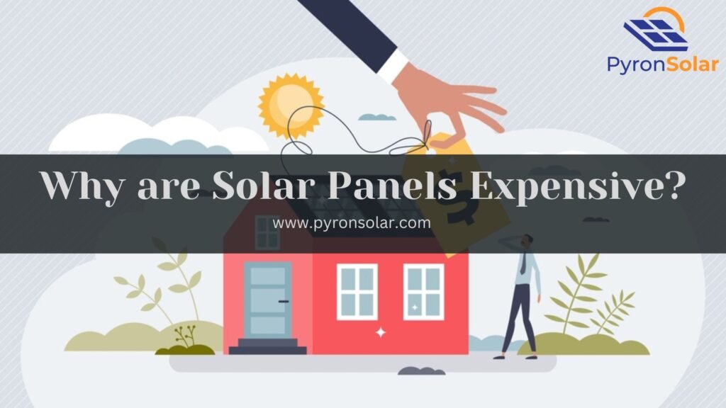 why are solar panels expensive