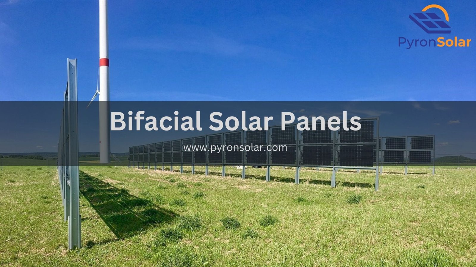 Bifacial Solar Panels: Everything You Need To Know - Pyron Solar