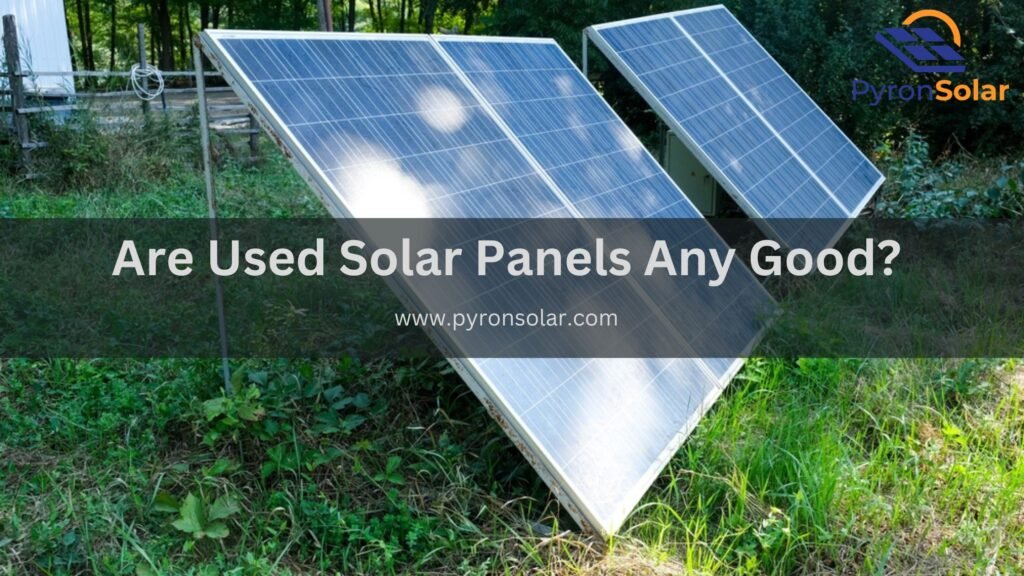 are used solar panels any good