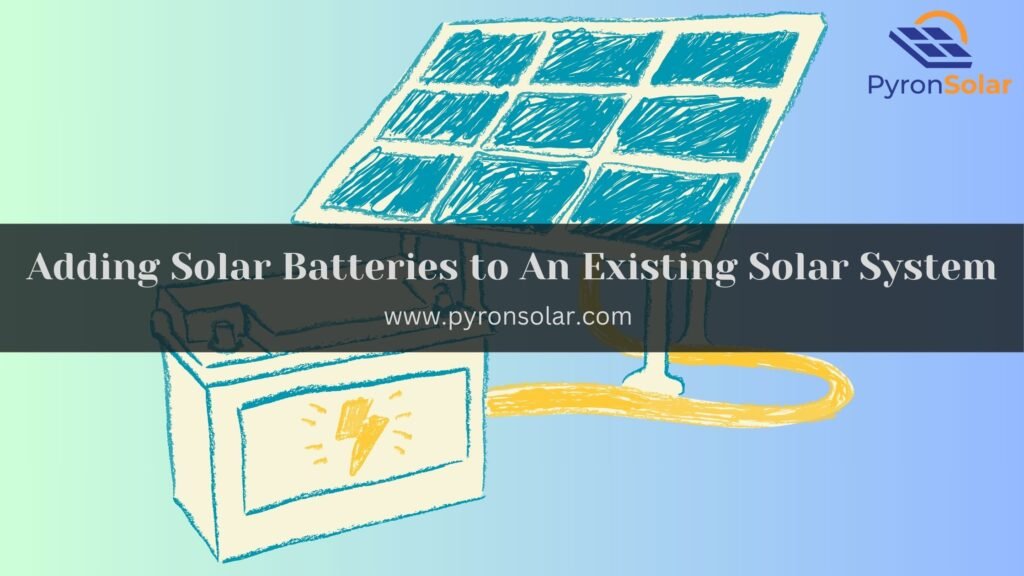 adding solar batteries to an existing solar system