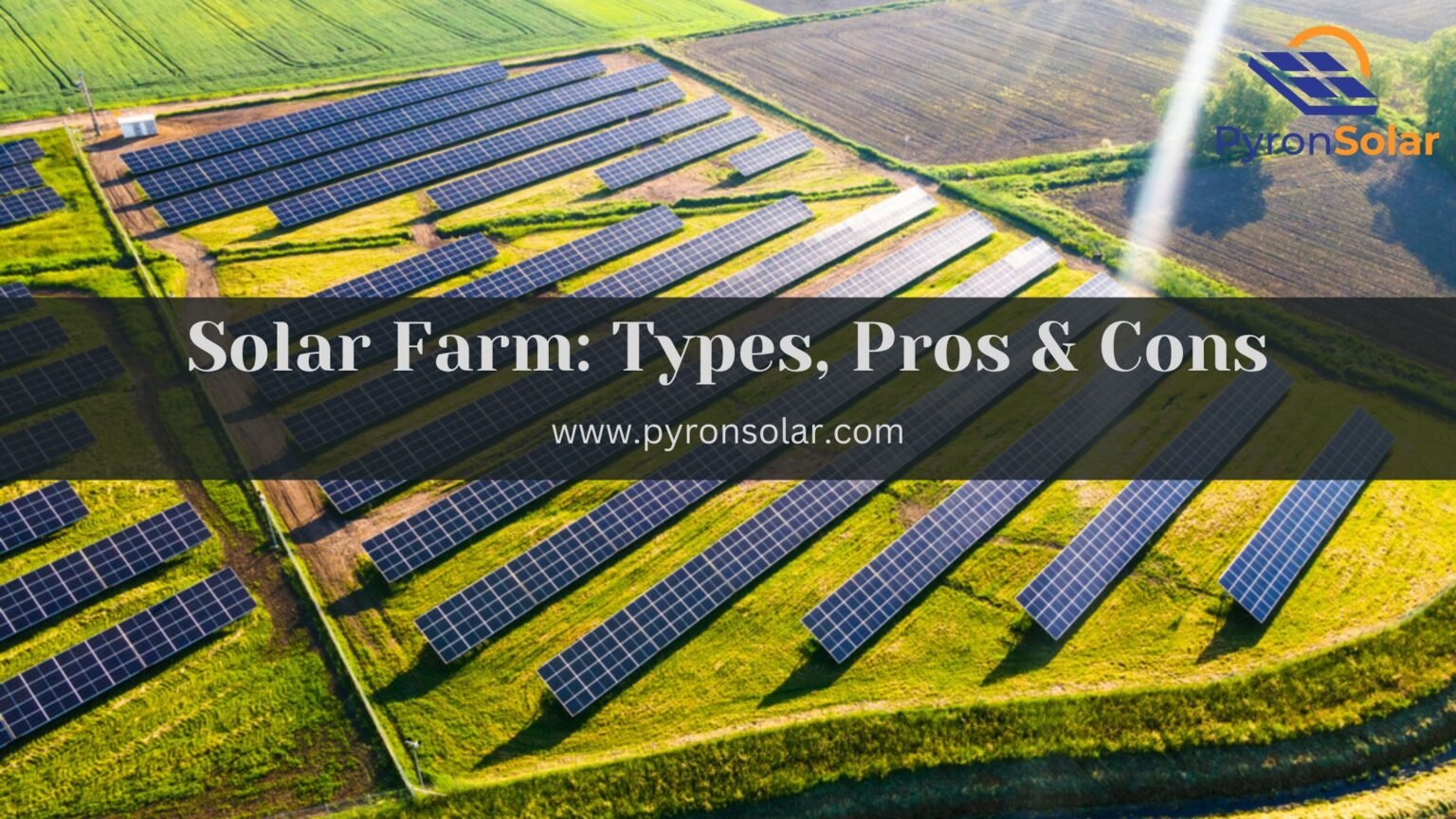 What is a Solar Farm?- Pros and Cons of Solar Farms